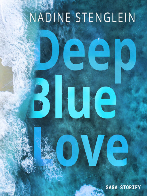 Title details for Deep Blue Love by Nadine Stenglein - Available